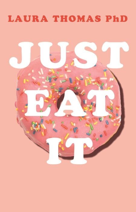 Just Eat It: How Intuitive Eating Can Help You…