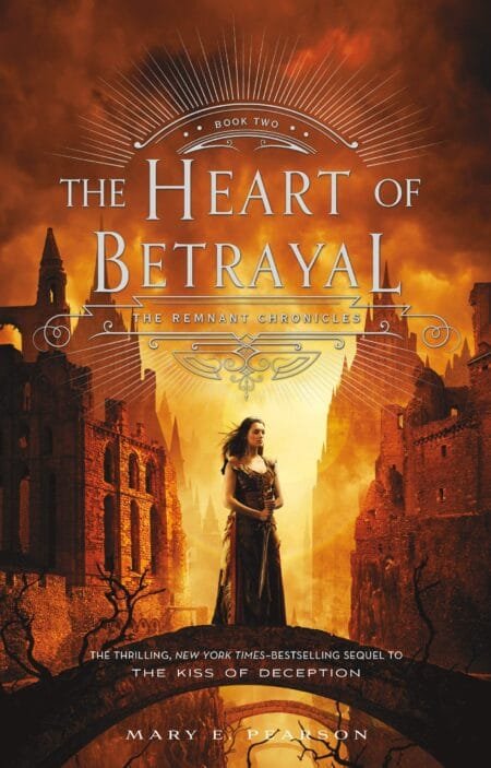 The Heart of Betrayal (The Remnant Chronicles #2)