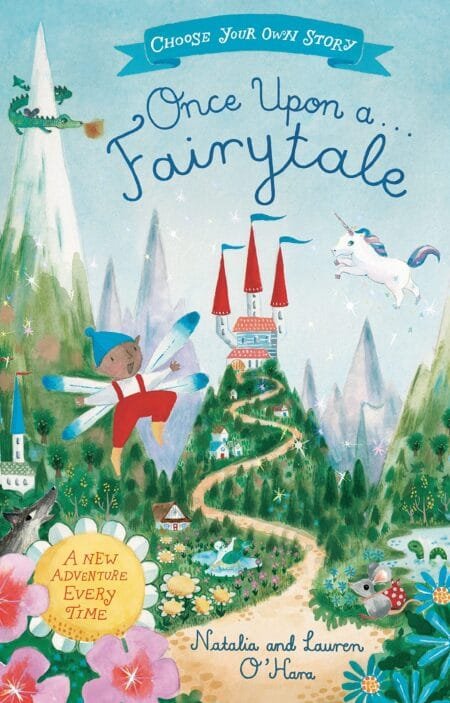 Once Upon A Fairytale: A Choose-Your-Own Fairytale Adventure