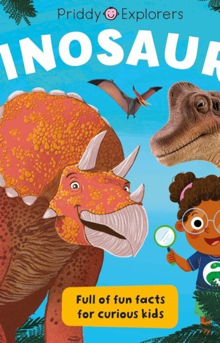 Priddy Explorers: Dinosaurs